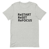 Unisex t-shirt feels soft and lightweight "ReSTART ReSET  ReFOCUS"