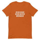 100% cotton classic tee "SERIOUS BUSINESS WOMAN"