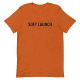 Unisex t-shirt feels soft and lightweight, with the right amount of stretch "SOFT LAUNCH"