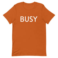 Unisex t-shirt feels soft and lightweight "BUSY"