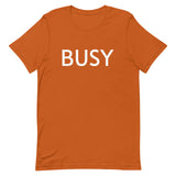 Unisex t-shirt feels soft and lightweight "BUSY"