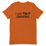 This t-shirt feels soft and lightweight, with just the right amount of stretch "I am THAT GRANDMA"