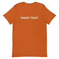 Unisex t-shirt feels soft and lightweight "HANG TIGHT"