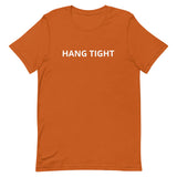 Unisex t-shirt feels soft and lightweight "HANG TIGHT"