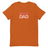 Unisex t-shirt feels soft and lightweight "BALLET DAD"