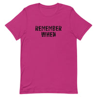 Soft and lightweight  t-shirt with just the right amount of stretch. "REMEMBER WHEN"