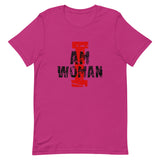 Unisex t-shirt feels soft and lightweight "I AM WOMAN"