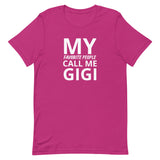 Unisex t-shirt feels soft and lightweight "MY FAVORITE PEOPLE CALL ME GIGI"