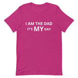 Unisex t-shirt feels soft and lightweight "I AM THE DAD IT IS MY DAY"