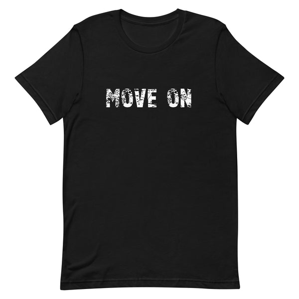 Soft and lightweight t-shirt with just the right amount of stretch. "MOVE ON"