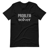 Soft and lightweight t-shirt with just the right amount of stretch "PROBLEM SOLVER"