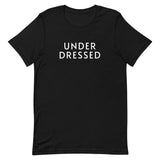 Soft and lightweight t-shirt  "UNDER DRESSED"