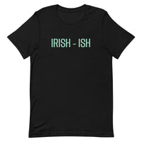 Unisex t-shirt feels soft and lightweight "IRISH - ISH"