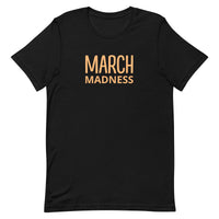 Unisex t-shirt feels soft and lightweight"MARCHMADNESS"