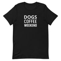 Unisex t-shirt feels soft and lightweight  "DOGS COFFEE WEEKEND"