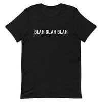 Unisex t-shirt feels soft and lightweight "BLAH BLAH BLAH"