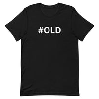 Unisex t-shirt feels soft and lightweight "#OLD"