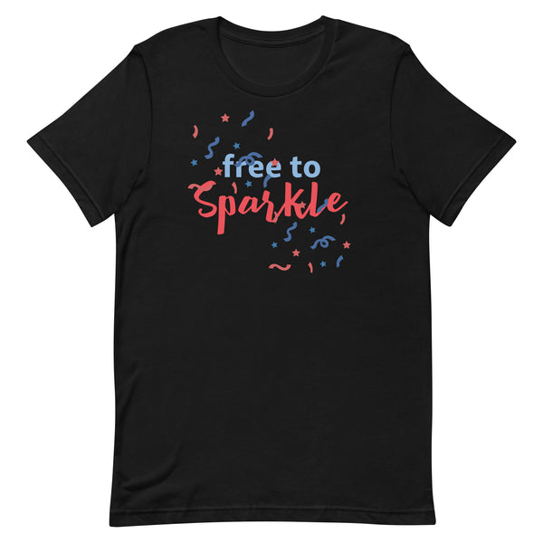 Unisex t-shirt feels soft and lightweight "FREE TO SPARKLE"