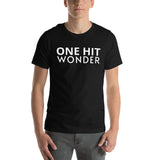 Unisex t-shirt feels soft and lightweight "ONE HIT WONDER"