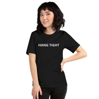 Unisex t-shirt feels soft and lightweight "HANG TIGHT"