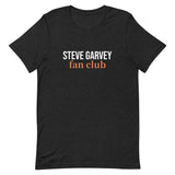 This t-shirt is soft and lightweight, with the right amount of stretch. It's comfortable and flattering for all.  "STEVE GARVEY FAN CLUB"