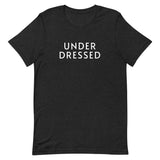 Soft and lightweight t-shirt  "UNDER DRESSED"