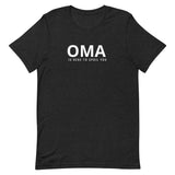 Unisex t-shirt feels soft and lightweight, "OMA IS HERE TO SPOIL YOU"