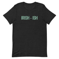 Unisex t-shirt feels soft and lightweight "IRISH - ISH"