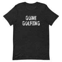 Unisex t-shirt feels soft and lightweight "GONE GOLFING"