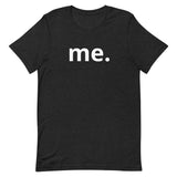 Unisex t-shirt feels soft and lightweight "ME"