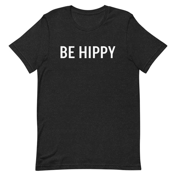 Unisex t-shirt feels soft and lightweight "BE HIPPY"