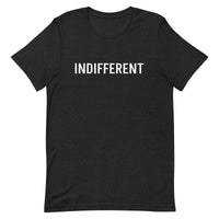 Unisex t-shirt feels soft and lightweight "INDIFFERENT"