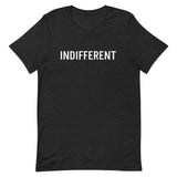 Unisex t-shirt feels soft and lightweight "INDIFFERENT"