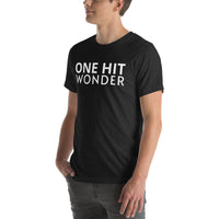 Unisex t-shirt feels soft and lightweight "ONE HIT WONDER"