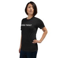 Unisex t-shirt feels soft and lightweight "HANG TIGHT"