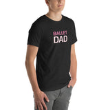 Unisex t-shirt feels soft and lightweight "BALLET DAD"