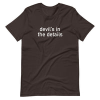 Soft and lightweight t-shirt, with just the right amount of stretch. "DEVIL'S IN THE DETAILS"