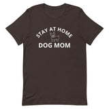 Soft and lightweight t-shirt, with just the right amount of stretch "STAY AT HOME DOG MOM"