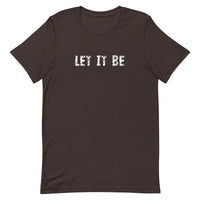 Unisex t-shirt that feels soft and lightweight with just the right amount of stretch "LET IT BE"