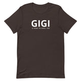 Unisex t-shirt feels soft and lightweight "GIGI IS HERE TO SPOIL YOU"