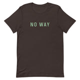 Unisex t-shirt feels soft and lightweight "NO WAY"