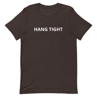 Unisex t-shirt feels soft and lightweight "HANG TIGHT"