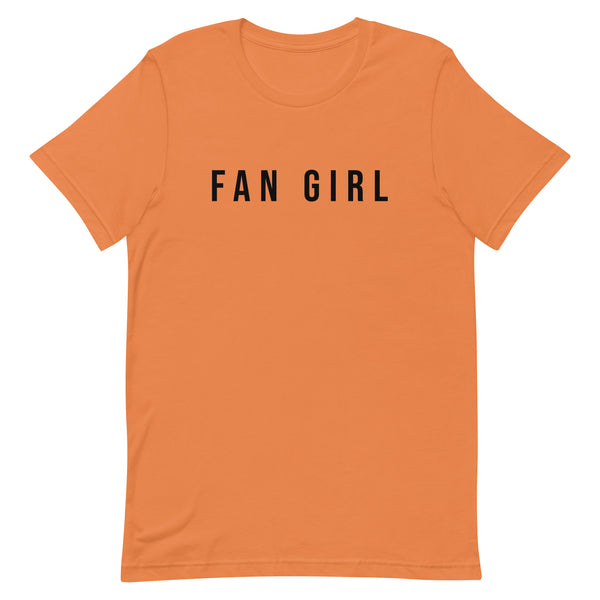 Unisex t-shirt feels soft and lightweight, with the right amount of stretch "FAN GIRL"