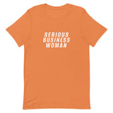 100% cotton classic tee "SERIOUS BUSINESS WOMAN"