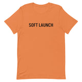 Unisex t-shirt feels soft and lightweight, with the right amount of stretch "SOFT LAUNCH"