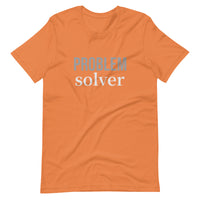 Soft and lightweight t-shirt with just the right amount of stretch "PROBLEM SOLVER"