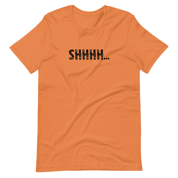 Soft and lightweight t-shirt with just the right amount of stretch "SHHHH..."