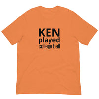 100% Cotton T-Shirt "KEN PLAYED COLLEGE BALL"