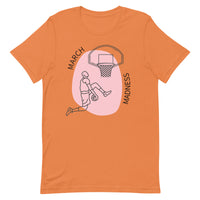 Unisex t-shirt feels soft and lightweight  "MARCH MADNESS"