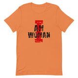 Unisex t-shirt feels soft and lightweight "I AM WOMAN"